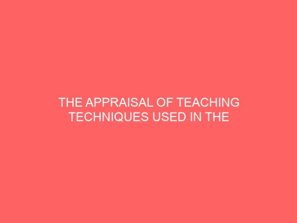 the appraisal of teaching techniques used in the teaching of economics in senior secondary schools case study of dekina local government area kogi state 46865