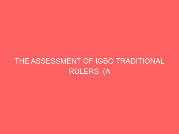 the assessment of igbo traditional rulers a case study of amandugba autonomous community in isu l g a imo state 2 52181