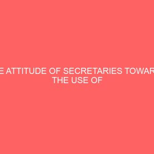 the attitude of secretaries towards the use of modern office machines 62608