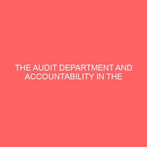 the audit department and accountability in the ministry of finance 60227