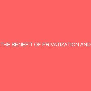 the benefit of privatization and commercialization on the nigeria economy marketing focus 43694