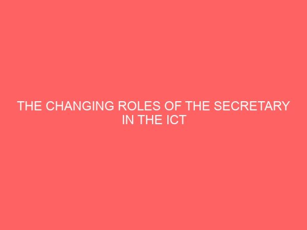 the changing roles of the secretary in the ict era problems and prospects 2 62732