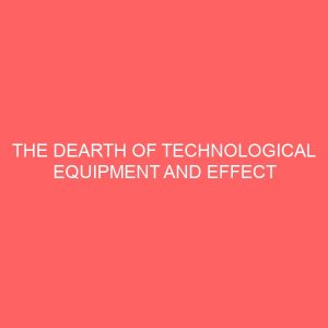 the dearth of technological equipment and effect on secretarial job performance 62416