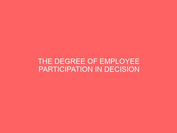 the degree of employee participation in decision making and its effect on productivity 56329
