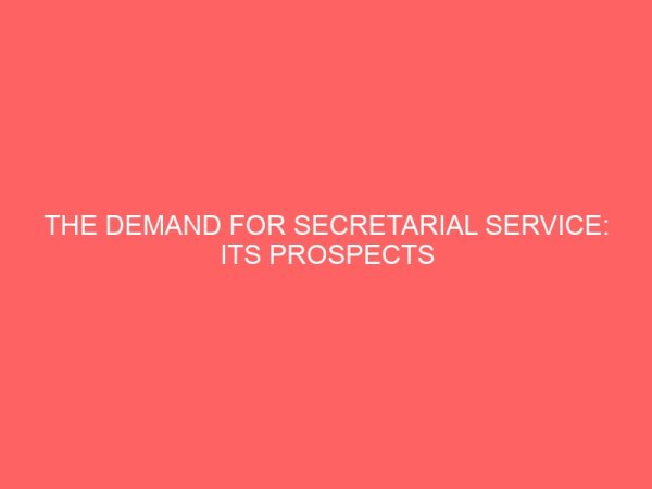 the demand for secretarial service its prospects and problems 62733