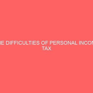 the difficulties of personal income tax generation and administration 64090