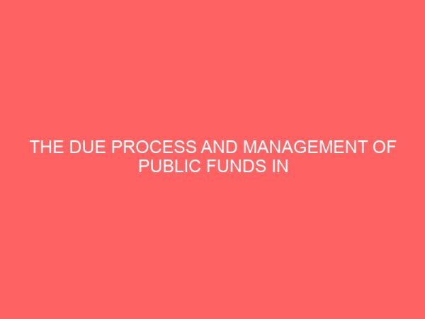the due process and management of public funds in nigeria 55717