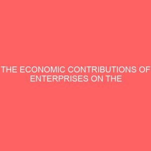 the economic contributions of enterprises on the host communities in benue state a study of dangote cement plc and its host community 46394