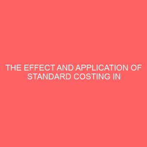 the effect and application of standard costing in manufacturing companies 63952