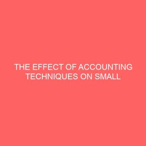 the effect of accounting techniques on small business performances 55366