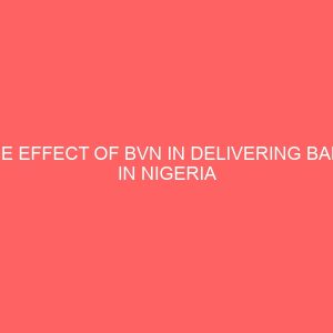 the effect of bvn in delivering bank in nigeria 2005 2015 60975