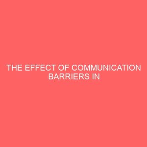 the effect of communication barriers in organizational success 64712