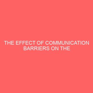 the effect of communication barriers on the productivity and performance of employees 83683