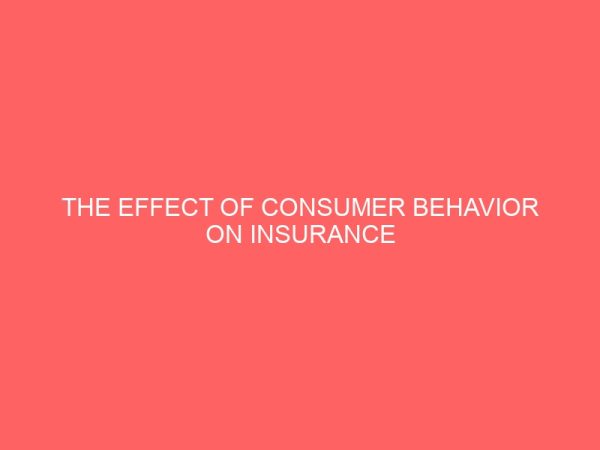 the effect of consumer behavior on insurance business in nigeria 79912