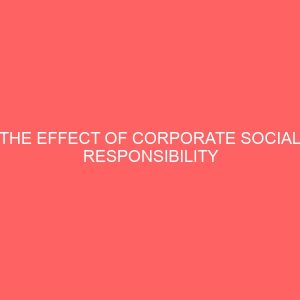 the effect of corporate social responsibility reporting on financial performance of nigerian banking sector 57049