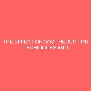 the effect of cost reduction techniques and productivity in manufacturing firm 55505