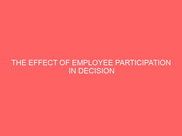the effect of employee participation in decision making on organizational performance 84101