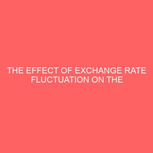 the effect of exchange rate fluctuation on the nigeria manufacturing sector1986 2010 58098