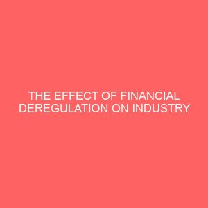 the effect of financial deregulation on industry production in nigeria 60445