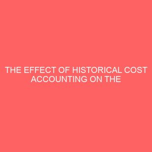 the effect of historical cost accounting on the reported profit of a company 60928