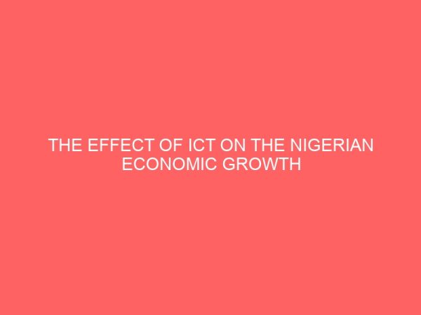 the effect of ict on the nigerian economic growth and development 45108