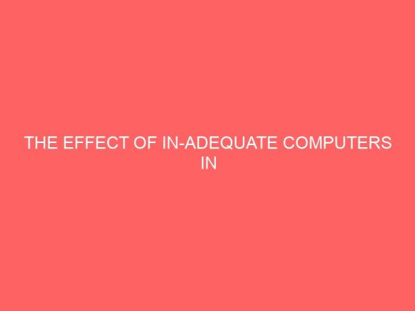 the effect of in adequate computers in secretarial training in nigeria background of the study 62898