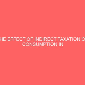 the effect of indirect taxation on consumption in nigeria 57054