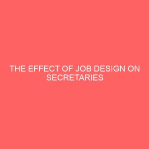 the effect of job design on secretaries performance 62402