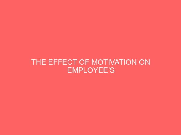 the effect of motivation on employees performance in global polythene industry 83879