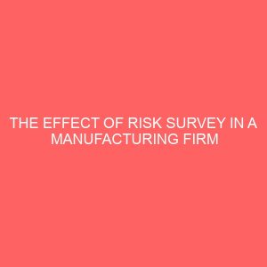 the effect of risk survey in a manufacturing firm 79914