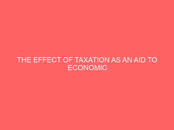 the effect of taxation as an aid to economic development 61828