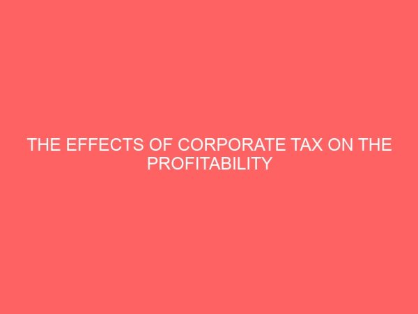 the effects of corporate tax on the profitability of business organization 56187