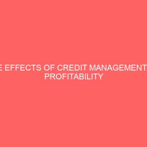 the effects of credit management on profitability of nigerian banks 51719