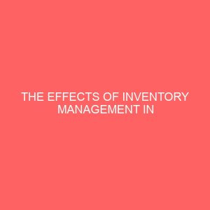 the effects of inventory management in manufacturing company 55523
