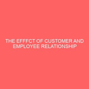 the efffct of customer and employee relationship on the management of hospitality industry both publicly owned and privately owned establishment 83998