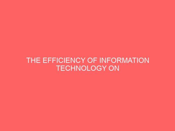 the efficiency of information technology on secretariat profession 62767