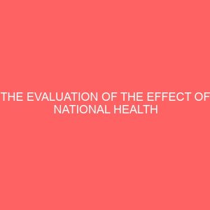 the evaluation of the effect of national health insurance scheme in enhancing health care delivery in enugu metropolis 2 80802