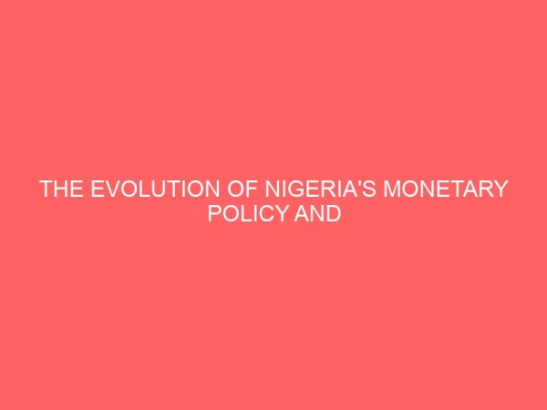 the evolution of nigerias monetary policy and its performance since the early 1980s 58353