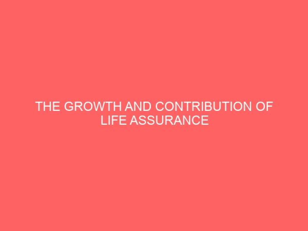 the growth and contribution of life assurance business in nigeria 2 80818