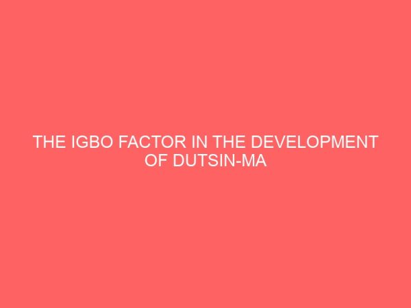 the igbo factor in the development of dutsin ma town 1976 2015 80958