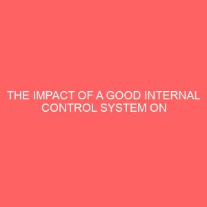 the impact of a good internal control system on financial management of organization 61627