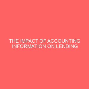the impact of accounting information on lending decision of commercial banks in nigeria 57343