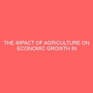 the impact of agriculture on economic growth in nigeria 64492