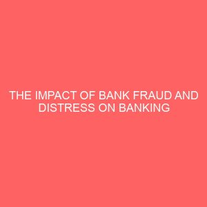 the impact of bank fraud and distress on banking habit in nigeria 55555