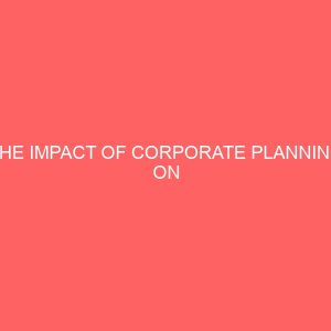 the impact of corporate planning on organizational performance 58703