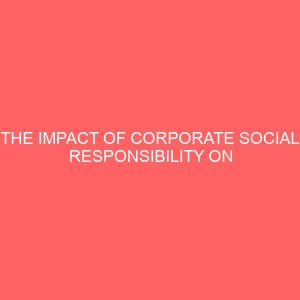 the impact of corporate social responsibility on profitability in nigeria banking industry 58770