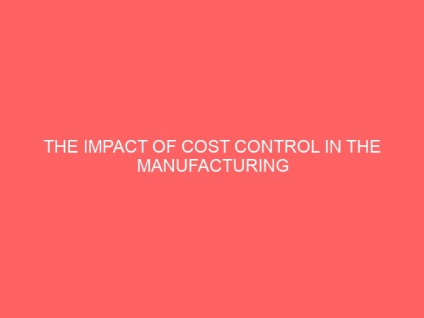 the impact of cost control in the manufacturing industries 61876