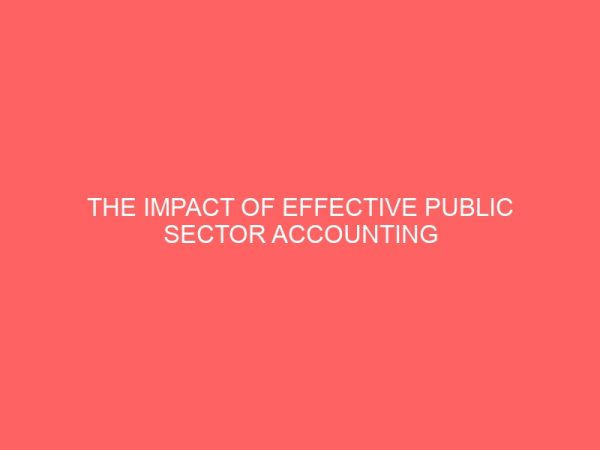 the impact of effective public sector accounting on public funds management in nigeria 57613