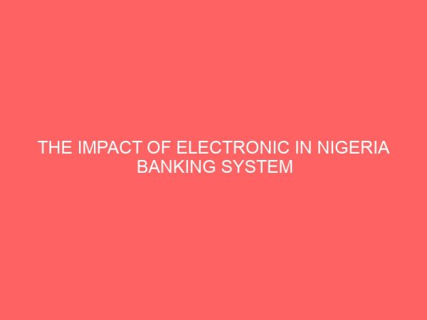 the impact of electronic in nigeria banking system 60031
