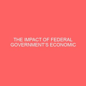 the impact of federal governments economic policy measures on nigerias balance of payments a case study of selected ministry in enugu state position 1999 2002 58590